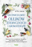 Lecznicza moc olejków eterycznych i aromaterapii Eric Zieliński